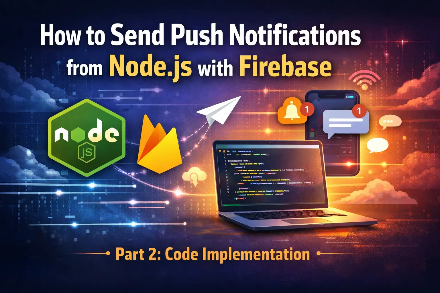 How to Send Push Notifications from Node.js with Firebase — Part 2: Code Implementation